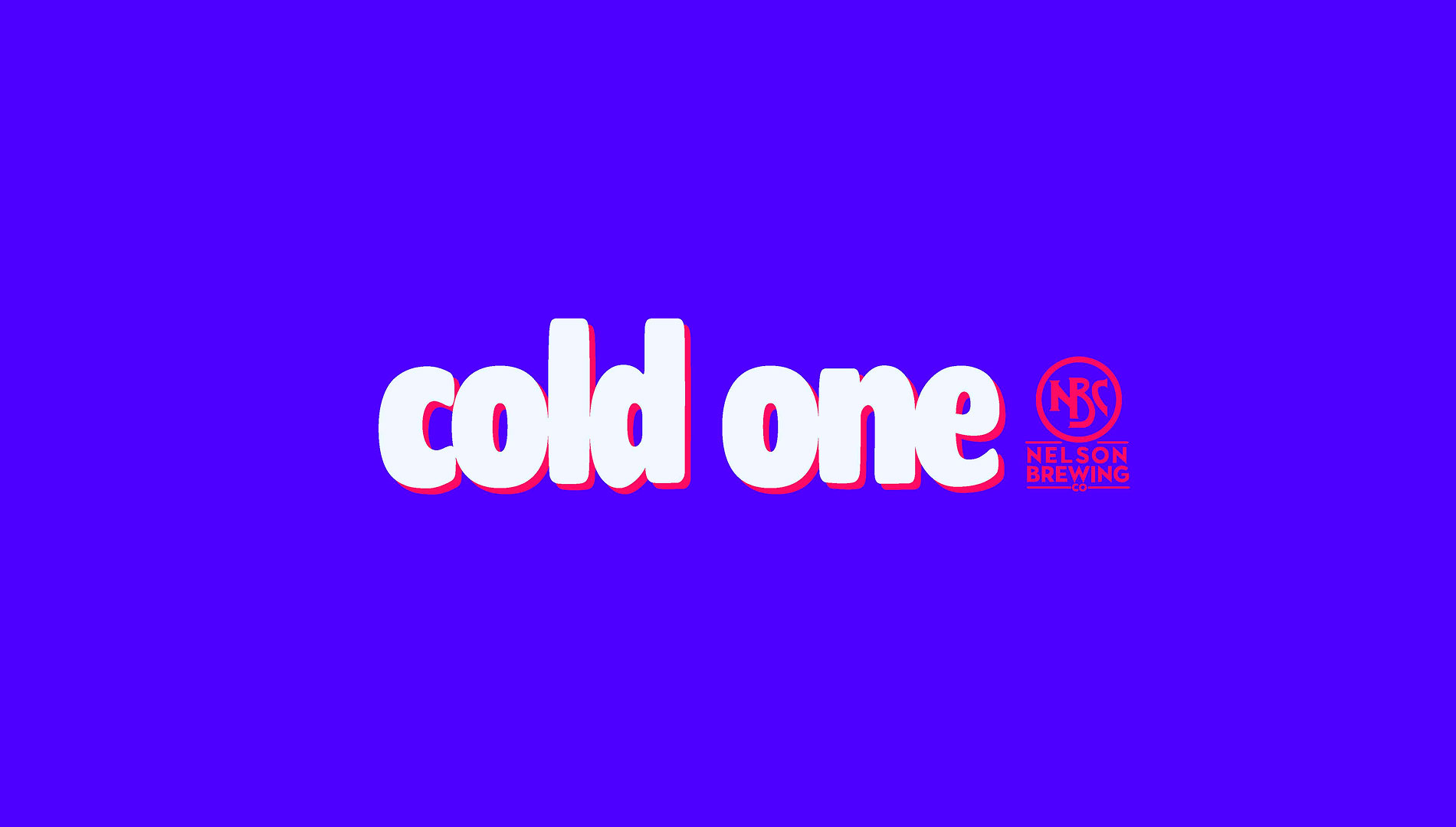 Bright blue background with the words cold one and the Nelson brewing logo